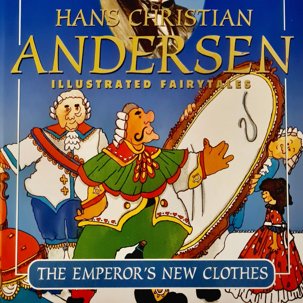 Hans Christian Andersen Illustrated Fairytales The Emperor's  New Clothes