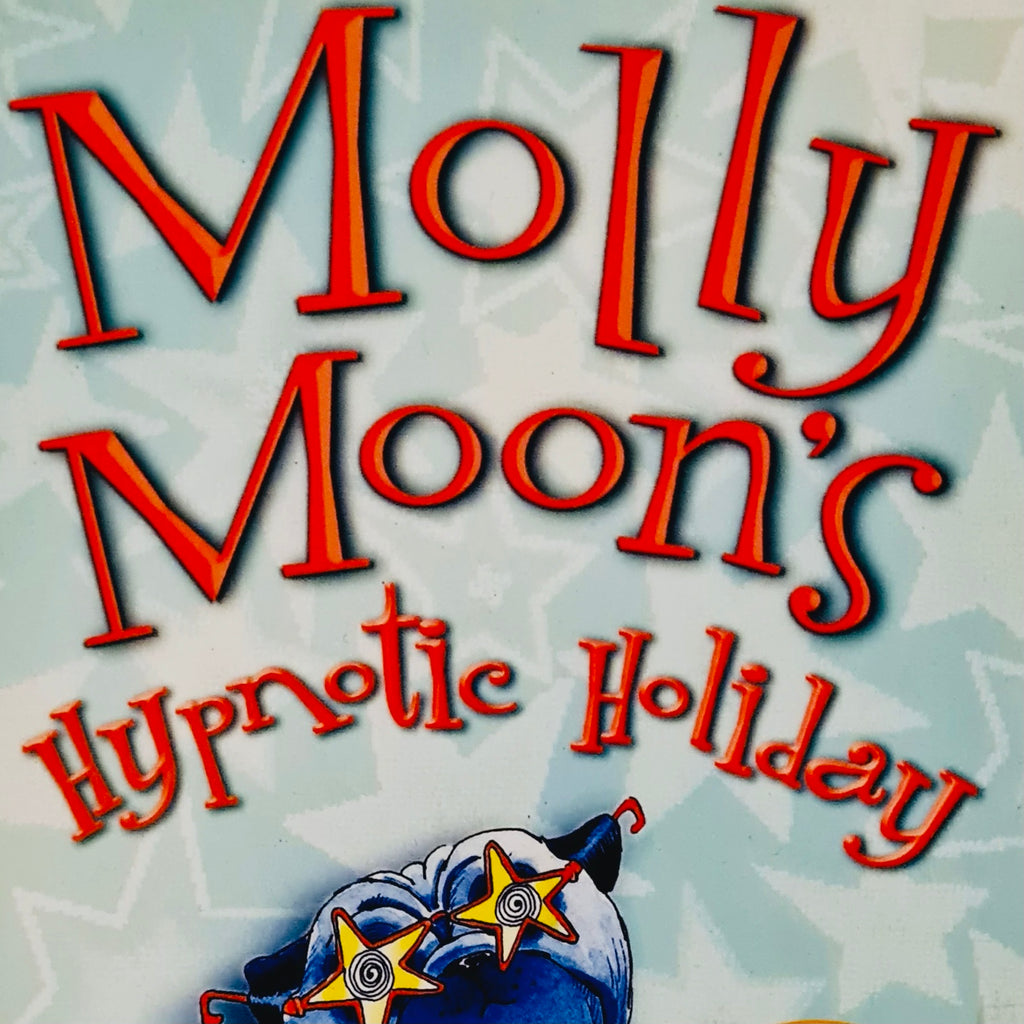 Molly Moon's Hypnotic Holiday