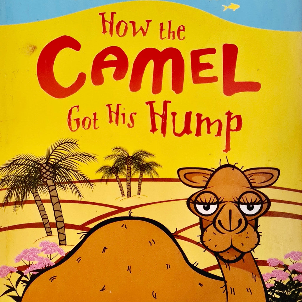 How the Camel Got His Hump