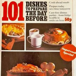 101 Dishes to Prepare the Day Before