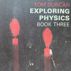 Exploring Physics - Book 3 - Tom Duncan