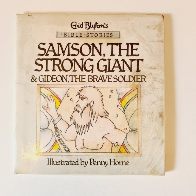 Samson,The Strong Giant & Gideon,The Brave Soldier